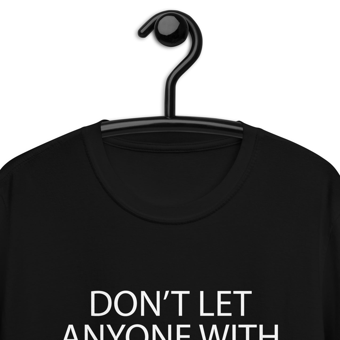 DON’T LET ANYONE WITH BAD EYEBROWS Short-Sleeve Unisex T-Shirt