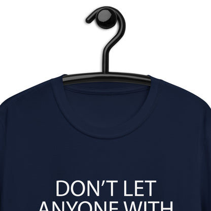 DON’T LET ANYONE WITH BAD EYEBROWS Short-Sleeve Unisex T-Shirt