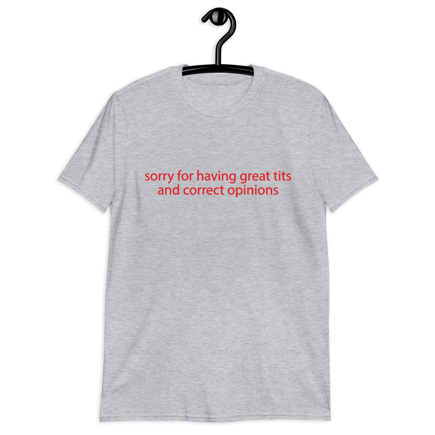 Sorry for having great tits Short-Sleeve Unisex T-Shirt