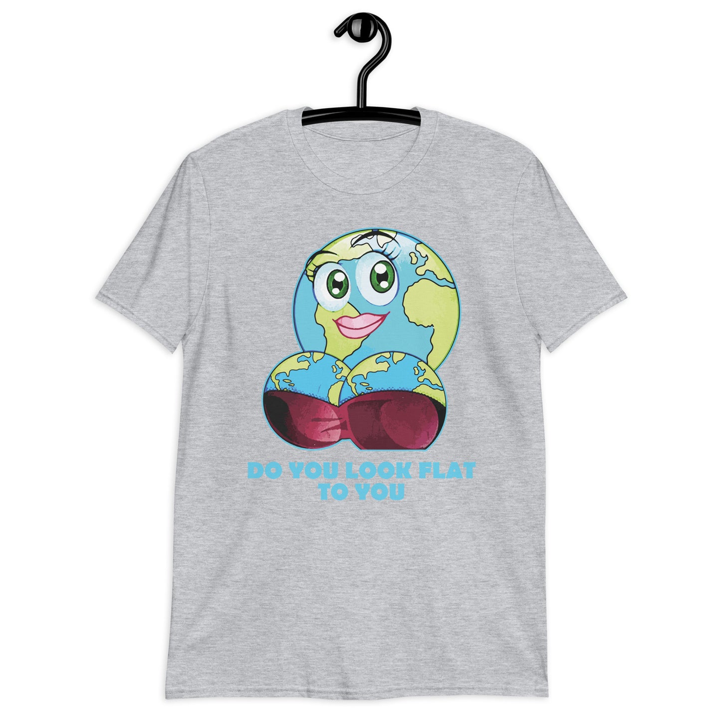 Do YOU Look Flat To You Short-Sleeve Unisex T-Shirt