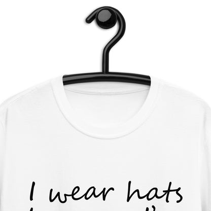 I wear  hats because i'm balding Short-Sleeve Unisex T-Shirt