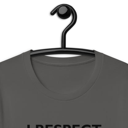 RESPETO MUCHO A LAS MUJERES Camiseta unisex