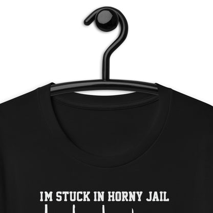 I'm stuck in horny jail Unisex t-shirt