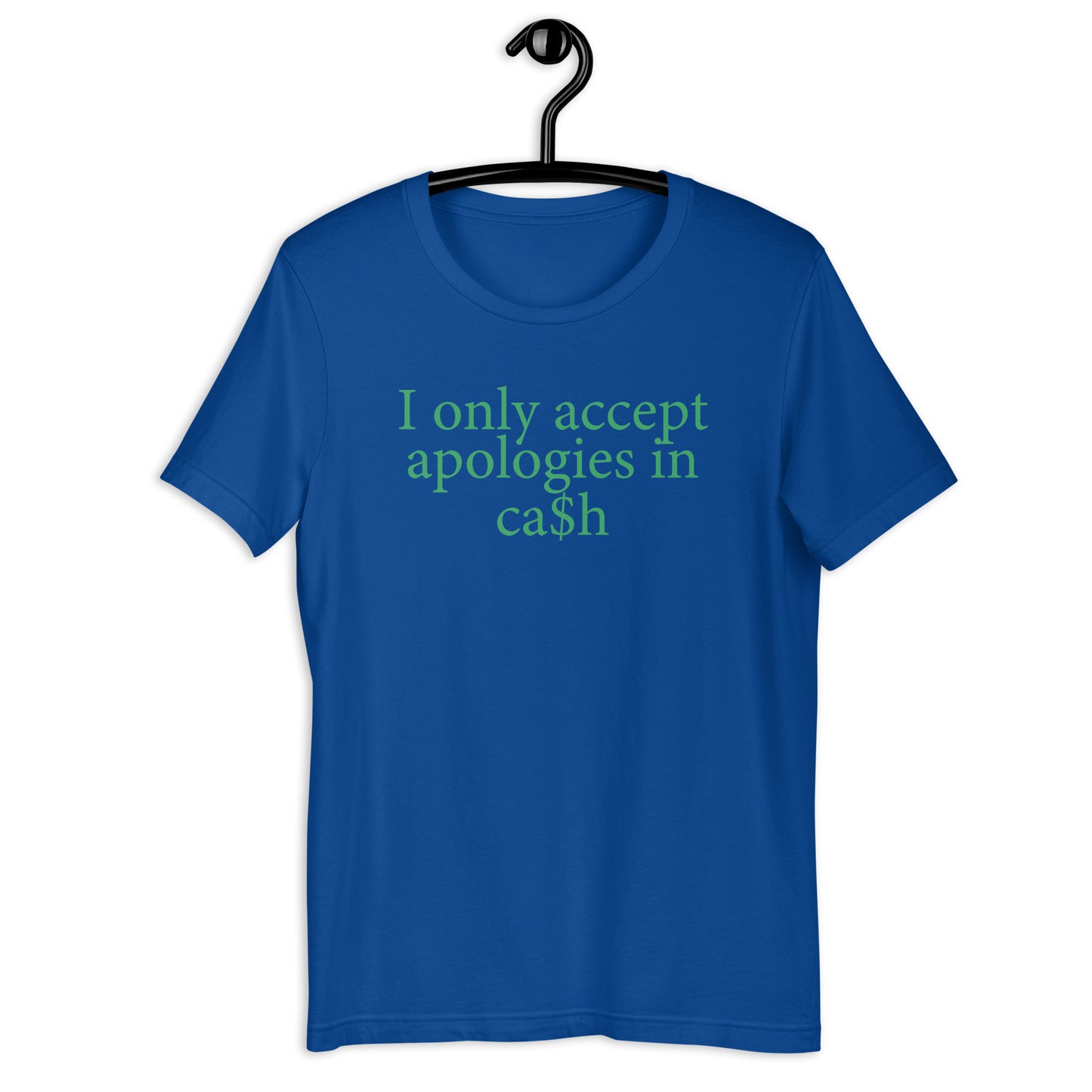 Solo acepto disculpas en ca$h Camiseta unisex