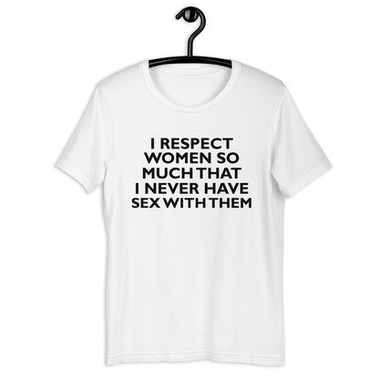 RESPETO MUCHO A LAS MUJERES Camiseta unisex