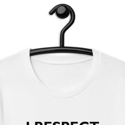 RESPETO MUCHO A LAS MUJERES Camiseta unisex